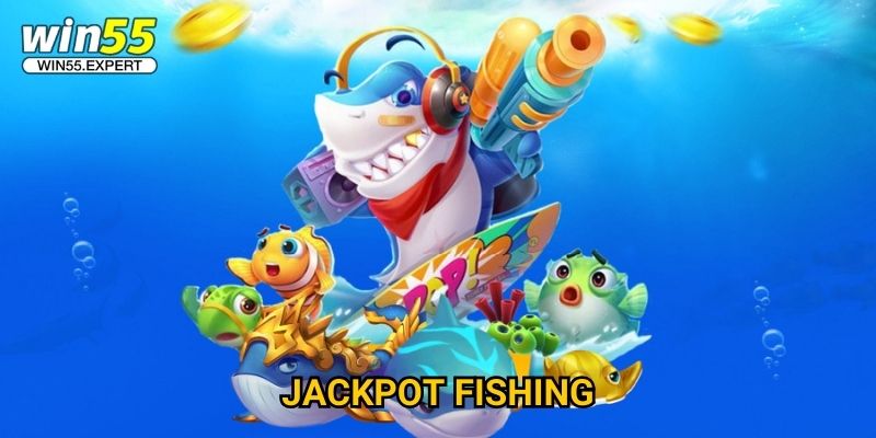 Jackpot Fishing Win55 – Săn Cá Nổ Hũ, Trúng Thưởng Lớn 1 Jackpot Fishing Win55
