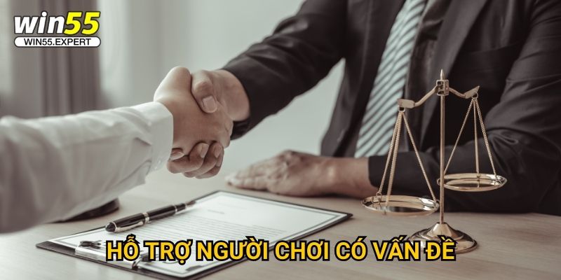 Chơi có trách nhiệm Win55 - Cam kết bảo vệ người chơi 2 Hỗ trợ người chơi có vấn đề