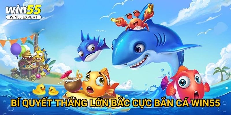 Bắc Cực Bắn Cá Win55 – Thám Hiểm Vùng Cực Băng Săn Cá Khủng 3 Bí quyết thắng lớn Bắc Cực Bắn Cá Win55