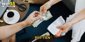 Rút tiền Win55 nhanh nhất - Chỉ 5 phút có tiền
