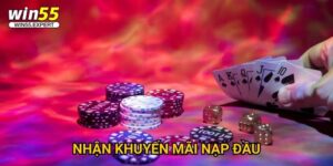Nhận khuyến mãi nạp đầu Win55 - Ưu đãi khủng 300%