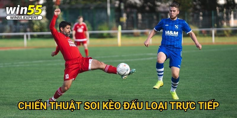 Kèo Champions League Win55 - Đỉnh cao cá cược châu Âu 3 Chiến thuật soi kèo đấu loại trực tiếp
