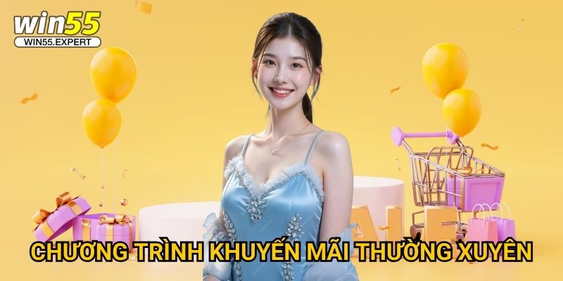 Khuyến mãi Win55 hấp dẫn - Cơ hội vàng thắng lớn 2 Chương trình khuyến mãi thường xuyên